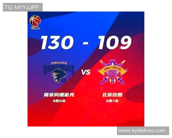 北京控股与南京同曦激烈对决 谁能笑到最后抢占季后赛先机